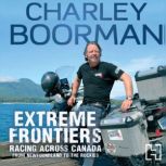 Extreme Frontiers, Charley Boorman