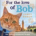 For the Love of Bob, James Bowen