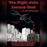 The Night John Lennon Died  so did John Doe, Louisa Burns-Bisogno; Saundra Shohen