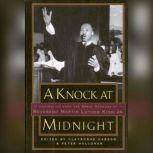 A Knock at Midnight Inspiration from the Great Sermons of Reverend Martin Luther King, Jr., Clayborne Carson