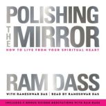 Polishing the Mirror, Ram Dass