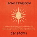 Living in Wisdom, Devi Brown