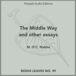 The Middle Way and other essays, M. OC. Walshe