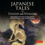 Japanese Tales of Fantasy and Folklor..., Barbara Rich