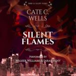 Silent Flames, Cate C. Wells