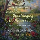 Natures Harmony of Soothing Birds Si..., Molly Mey