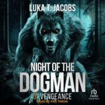 Night Of The Dogman, Luka T. Jacobs