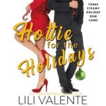 Hottie for the Holidays, Lili Valente