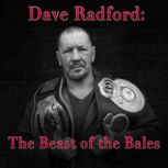 Dave Radford The Beast of the Bales, Bob Bourne