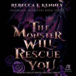 The Monster Will Rescue You, Rebecca F. Kenney