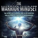The Warrior Mindset, D.C. Johnson