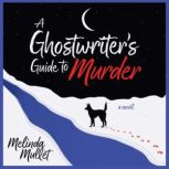 A Ghostwriters Guide to Murder, Melinda Mullet