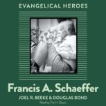 Francis A. Schaeffer, Joel R. Beeke