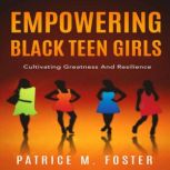 Empowering Black Teen Girls, Patrice M Foster
