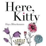 Here, Kitty, Hays Blinckmann