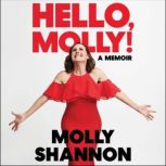 Hello, Molly! A Memoir, Molly Shannon