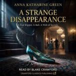 A Strange Disappearance, Anna Katharine Green