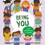Being You: A First Conversation About Gender, Megan Madison