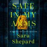 Safe in My Arms, Sara Shepard