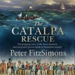 The Catalpa Rescue, Peter FitzSimons