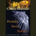 Perdido Street Station, China Mieville