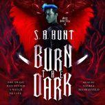 Burn the Dark Malus Domestica #1, S. A. Hunt