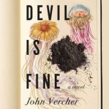 Devil Is Fine, John Vercher