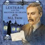 Lestrade and the Brother of Death, M. J. Trow