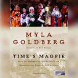Time's Magpie A Walk in Prague, Myla Goldberg