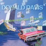 BigScreen DriveIn Theater, Donald Davis