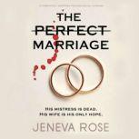 Perfect Marriage, The a completely gripping psychological suspense, Jeneva Rose