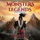 Monsters and Legends A LitRPG Cultivation Saga, Ivan Kal