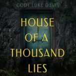 House of a Thousand Lies, Cody Luke Davis