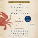 The Emperor of All Maladies, Siddhartha Mukherjee