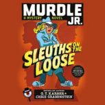 Murdle Jr. Sleuths on the Loose, G. T. Karber