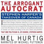 The Arrogant Autocrat, Mel Hurtig