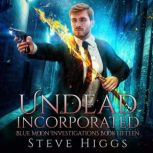 Undead Incorporated, Steve Higgs
