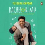 Bachelor Dad, Tusshar Kapoor