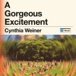 A Gorgeous Excitement, Cynthia Weiner