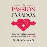 The Passion Paradox, Dr. Bruce Chalmer