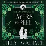 Layers to Peel, Tilly Wallace