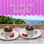 Killing Me Souffle, Ellie Alexander