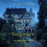 When Youre Forgotten A Finn Wright ..., Blake Pierce