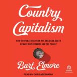 Country Capitalism, Bart Elmore