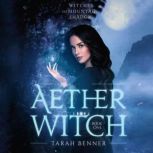 Aether Witch, Tarah Benner