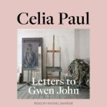 Letters to Gwen John, Celia Paul