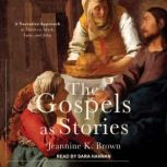 The Gospels as Stories, Jeannine K. Brown