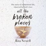 All The Broken Places, Rita Newell