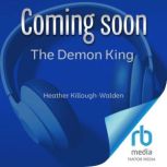 The Demon King, Heather KilloughWalden