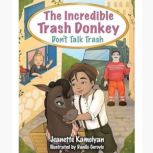 The Incredible Trash Donkey, Jeanette Kamciyan